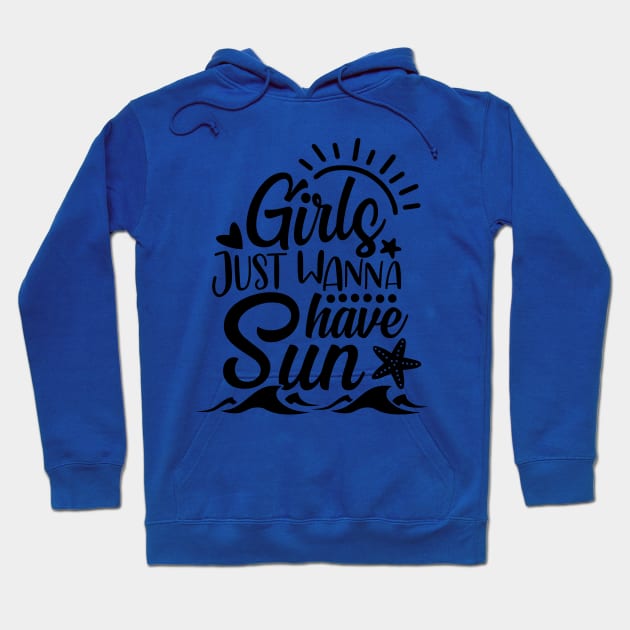 Girls Just Wanna Have Sun Hoodie by busines_night